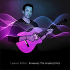 Lawson Rollins - Airwaves: The Greatest Hits
