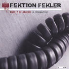 Fektion Fekler - Angels Of Analog [ A Retrospective ]