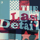 The Last Detail - The Last Detail