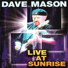 Dave Mason - Live At Sunrise