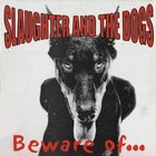 Slaughter & The Dogs - Beware Of...