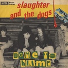 Slaughter & The Dogs - Dame To Blame (VLS)