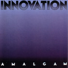Amalgam - Innovation (Reissued 2003)