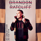 Brandon Ratcliff - Rules Of Breaking Up (CDS)