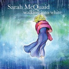 Sarah McQuaid - Walking Into White