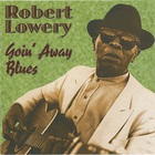Robert Lowery - Goin' Away Blues
