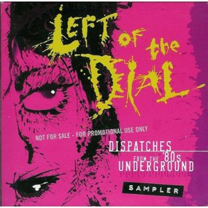 Left Of The Dial: Dispatches From The '80S Underground CD4