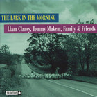 Liam Clancy - The Lark In The Morning (With Tommy Makem & Family & Friends)