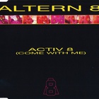 Altern 8 - Activ 8 (Come With Me) (MCD)