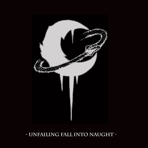 Unfailing Fall Into Naught (Compilation)