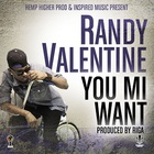 Randy Valentine - You Mi Want (CDS)