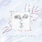 Flor - Come Out. You're Hiding (Deluxe Edition)