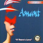 Amant - The Best Of Amant: If There's Love