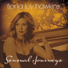 Fiona Joy Hawkins - Sensual Journeys