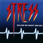 Stress - Killing Me Night And Day