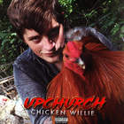 Upchurch - Chicken Willie