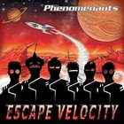 Phenomenauts - Escape Velocity