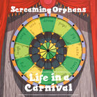 Screaming Orphans - Life In A Carnival