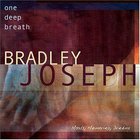 Bradley Joseph - One Deep Breath