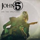 John 5 - It's Alive (& The Creatures)