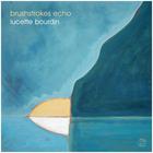 Lucette Bourdin - Brushstrokes Echo
