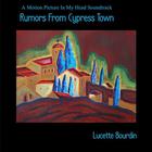 Lucette Bourdin - Rumors From Cypress Town