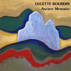 Lucette Bourdin - Ancient Memories