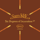Sam KDC - Six Degrees Of Separation