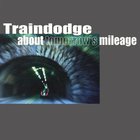 Traindodge - About Tomorrow's Mileage