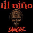 Ill Niño - Sangre (CDS)
