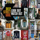 Deep Street Soul - Look Out Watch Out