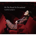 Isabella Lundgren - Hit The Road To Dreamland