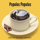 Unison Square Garden - Populus Populus