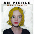 An Pierle - Mud Stories