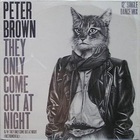 Peter Brown - They Only Come Out At Night (Vinyl)