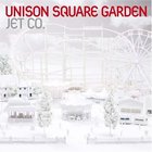 Unison Square Garden - Jet Co.