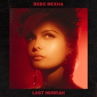 Bebe Rexha - Last Hurrah (CDS)