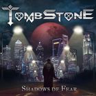 Tombstone - Shadows Of Fear
