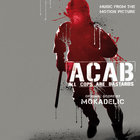 Mokadelic - Acab - All Cops Are Bastards