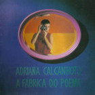 Adriana Calcanhotto - A Fábrica Do Poema
