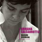 Adriana Calcanhotto - Seleção Essencial Grandes Sucessos