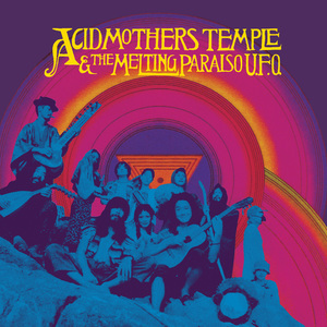 Acid Mothers Temple & The Melting Paraiso U.F.O. (Expanded)