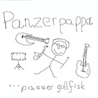 Panzerpappa - ... Passer Gullfisk