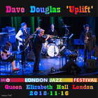 Dave Douglas - Uplift: Qeh London 2018-11-16 (24-48 Lewojazz-Tomp)