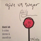 Black Lab - Give Us Sugar CD1