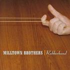 Milltown Brothers - Rubberband