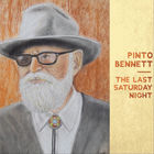 Pinto Bennett - The Last Saturday Night