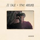 J.J. Cale - Stay Around(1)