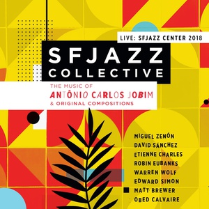 Music Of Antônio Carlos Jobim & Original Compositions Live: Sfjazz Center 2018 CD1