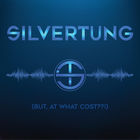 Silvertung - (But, At What Cost??!)